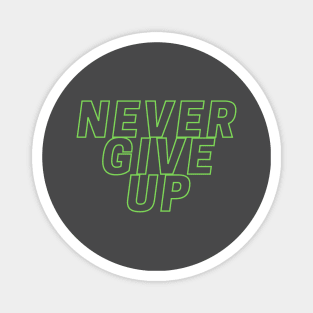 Never give up Magnet